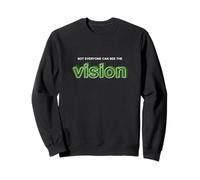 Green Color Not Everyone Can See The Vision Green Graphic Sweatshirt