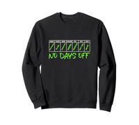 Green Color Schedule No Days Off Green Graphic Sweatshirt
