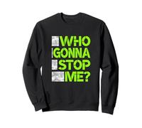 Green Color Who Gonna Stop Me? Green Graphic Sweatshirt