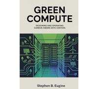 Green Compute: Designing and Operating Carbon-Aware Data Centers