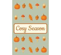 Green Cosy Season Journal: Autumn, Autumnal, Autumn decor, Pumpkin, Pumpkin spice latte, Toadstool, Leaves, Olive green, Pretty, Cute, Coffee table ... Wide ruled, 100 pages, Paperback, 6X9 Inches