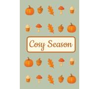 Green Cosy Season Journal: Autumn, Autumnal, Autumn decor, Pumpkin, Pumpkin spice latte, Toadstool, Leaves, Olive green, Pretty, Cute, Coffee table ... Wide ruled, 100 pages, Hardback, 6X9 Inches