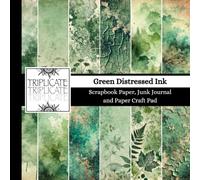 Green Distressed Ink Scrapbook Paper, Junk Journal and Paper Craft Pad: 24 double-sided matte pages of 8.5 x 8.5 inch 60lb (90gsm) decorative craft paper of 12 background designs (4 of each design)