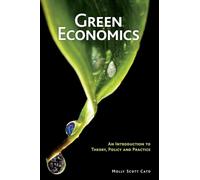 Green Economics: An Introduction to Theory, Policy and Practice