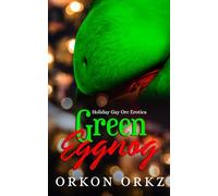 Green Eggnog: Holiday Gay Orc Erotica