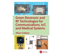 Green Electronic and RF Technologies for Communications, IoT, and Medical Systems