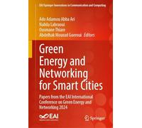 Green Energy and Networking for Smart Cities: Papers from the EAI International Conference on Green Energy and Networking 2024 (EAI/Springer Innovations in Communication and Computing)