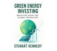 Green Energy Investing: Profiting from the Global Transition (The Investing Essentials Library)