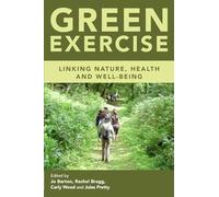 Green Exercise – Linking Nature, Health and Well-being – Routledge