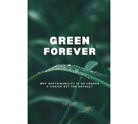 Green Forever: Why Sustainability if no longer a choice but the default