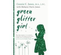 Green Glitter Girl: A Journey of Hope and Trauma Recovery