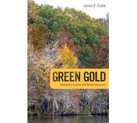 Green Gold: Alabama's Forests and Forest Industries