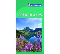 Green Guide French Alps (Michelin Green Guide)