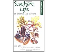 Green Guide to Seashore Life of Britain and Europe (Green Guides)