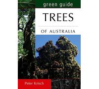 Green Guide to Trees of Australia: Hidden insights, stunning photography