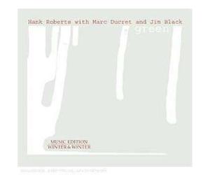Green - Hank Roberts, Marc Ducret, Jim Black CD WINTER&WINTER