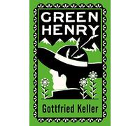 Green Henry: Annotated Edition (Alma Classics, 492)