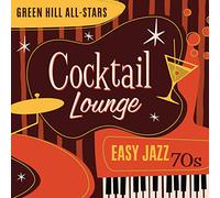 Green Hill All-Stars - Cocktail Lounge: Easy Jazz 70s