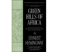 Green Hills of Africa: The Hemingway Library Edition