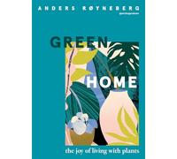 Green Home: The Joy of Living with Plants