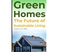 Green Homes: The Future of Sustainable Living