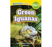 Green Iguanas: Rainforest Animals (Revive Readers, Level Pre-1) (Rainforest Animals, Level Pre-1)