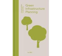 Green Infrastructure Planning: Landscape in Urban Planning (Concise Guides to Planning): Reintegrating Landscape in Urban Planning