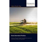 Green Innovation Frontiers: A Journey Through Senegal's Sustainable Development in Construction, Energy, and Agriculture