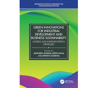 Green Innovations for Industrial Development and Business Sustainability: Models and Implementation Strategies (Information Technology, Management and Operations Research Practices)