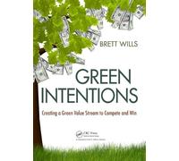 Green Intentions: Creating a Green Value Stream to Compete and Win
