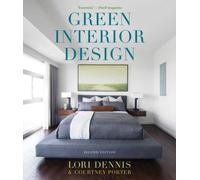 Green Interior Design : The Guide to Sustainable High Style