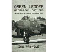 Green Leader: Operation Gatling, the Rhodesian military's Response to the Viscount Tragedy