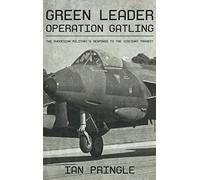 Green Leader: Operation Gatling, the Rhodesian Military's Response to the Viscount Tragedy