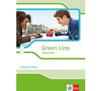Green Line Oberstufe. Klasse 11/12 (G8), Klasse 12/13 (G9). Essential skills für Oberstufe und Abitur. Ausgabe 2015.