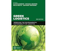 Green Logistics: Improving the Environmental Sustainability of Logistics