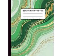Green Marble Composition Notebook: Elegant Gold and Green Marbled Journal for Women, Girls & Teens 110 College Ruled Pages 7.5 x 9.25 Inches