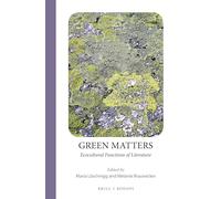 Green Matters: Ecocultural Functions of Literature: 15 (Nature, Culture and Literature, 15)