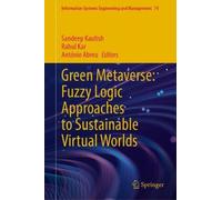 Green Metaverse: Fuzzy Logic Approaches to Sustainable Virtual Worlds (Information Systems Engineering and Management, 74)