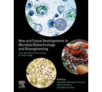 Green Microbial Nanotechnology for Green Energy : New and Future Developments in Microbial Biotechnology and Bioengineering