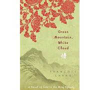 Green Mountain, White Cloud: A Novel of Love in the Ming Dynasty
