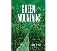 Green Mountains : Walking the Caucasus with Recipes - NEW Caroline Eden 2025