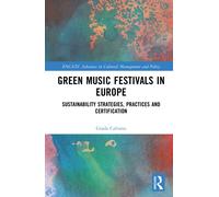 Green Music Festivals in Europe : Sustainability Strategies, Practices and Certification