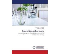 Green Nanopharmacy: Unlocking the Power of Herbal Nanoparticles in Modern Drug Delivery