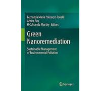 Green Nanoremediation: Sustainable Management of Environmental Pollution