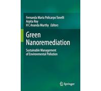 Green Nanoremediation: Sustainable Management of Environmental Pollution