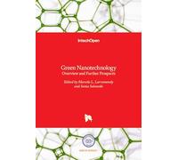 Green Nanotechnology - Overview and Further Prospects