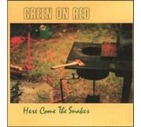 Green on Red - Here Come the Snakes