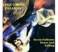 Green Pajamas - Seven Fathoms Down and Falling