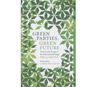 Green Parties, Green Future: From Local Groups to the International Stage