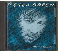 Green Peter - Whatcha Gonna Do